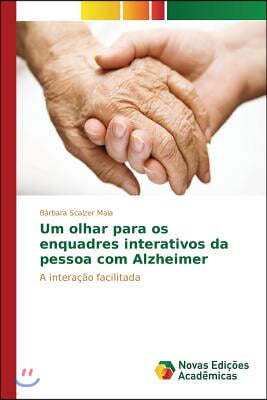 Um olhar para os enquadres interativos da pessoa com Alzheimer