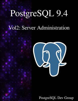 PostgreSQL 9.4 Vol2: Server Administration