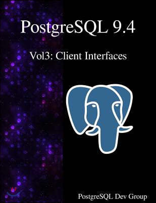 PostgreSQL 9.4 Vol3: Client Interfaces