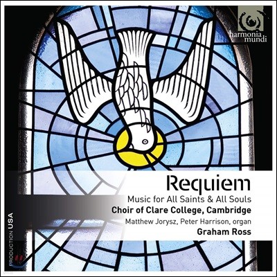 Choir of Clare College Cambridge 레퀴엠 - 모든 성자와 영혼을 위한 음악 (Requiem - Music for All Saints & All Souls)