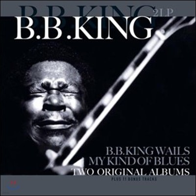B.B. King ( ŷ) - B.B. King Wails / My Kind Of Blues [2 LP]