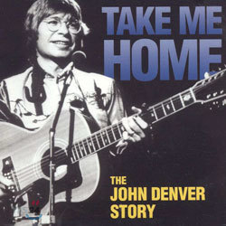 John Denver - Take Me Home
