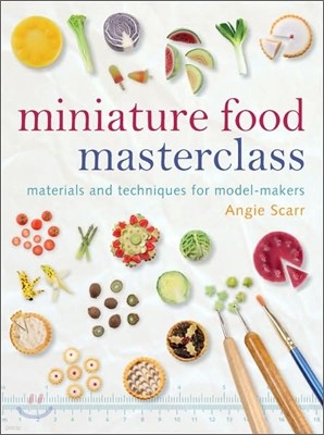 [Ǹ] Miniature Food Masterclass: Materials and Techniques for Model-Makers
