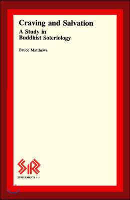 Craving and Salvation: A Study in Buddhist Soteriology