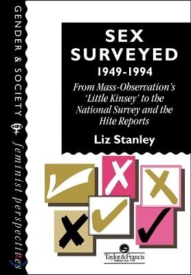 Sex Surveyed, 1949-1994: From Mass-Observation's "Little Kinsey" To The National Survey And The Hite Reports