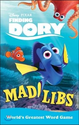 Finding Dory Mad Libs: World's Greatest Word Game