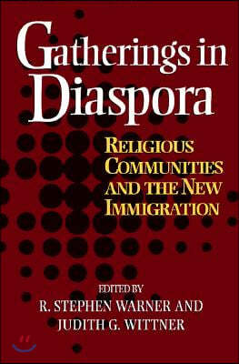 Gatherings in Diaspora: Religious Communities and the New Immigration