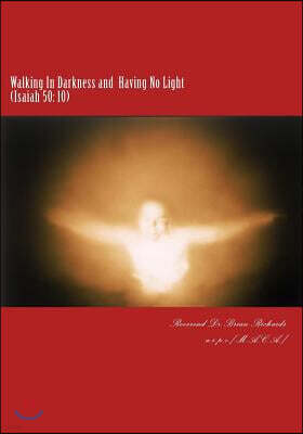 Walking In Darkness & Having No Light: Come Out Of The Dream World