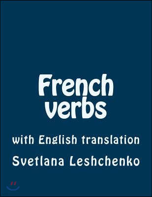 French Verbs: With English Translation