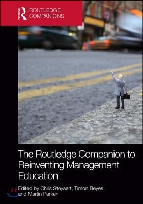 Routledge Companion to Reinventing Management Education