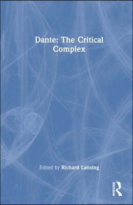 Dante: The Critical Complex