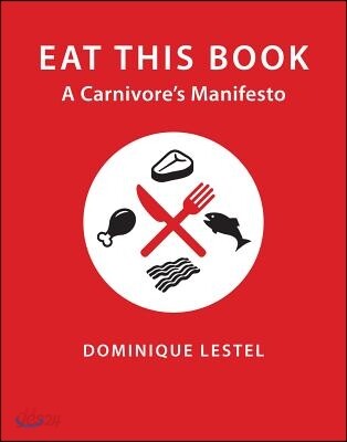 Eat This Book: A Carnivore's Manifesto
