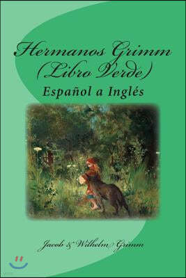 Hermanos Grimm (Libro Verde): Espanol a Ingles