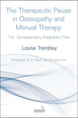 The Therapeutic Pause in Osteopathy and Manual Therapy: The Somatosensory Integration Time