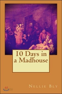 10 Days in a Madhouse