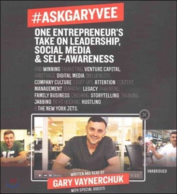 #askgaryvee: One Entrepreneur's Take on Leadership, Social Media, and Self-Awareness