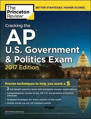 Cracking the AP U.S. Government & Politics Exam 2017