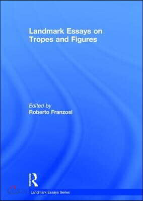 Landmark Essays on Tropes and Figures