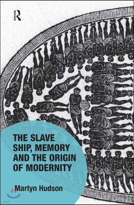 Slave Ship, Memory and the Origin of Modernity