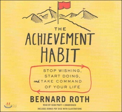 The Achievement Habit Lib/E: Stop Wishing, Start Doing, and Take Command of Your Life