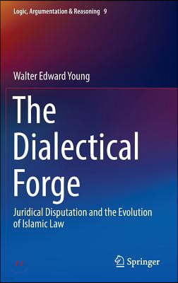 The Dialectical Forge: Juridical Disputation and the Evolution of Islamic Law