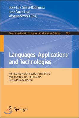 Languages, Applications and Technologies: 4th International Symposium, Slate 2015, Madrid, Spain, June 18-19, 2015, Revised Selected Papers