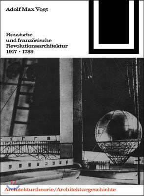 Russische Und Franz?sische Revolutions-Architektur 1917/1789