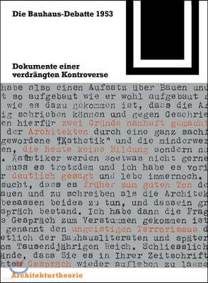 Die Bauhaus-Debatte 1953: Dokumente Einer Verdr?ngten Kontroverse