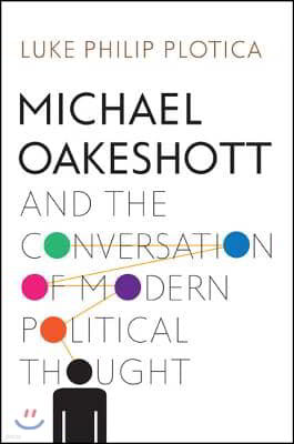 Michael Oakeshott and the Conversation of Modern Political Thought