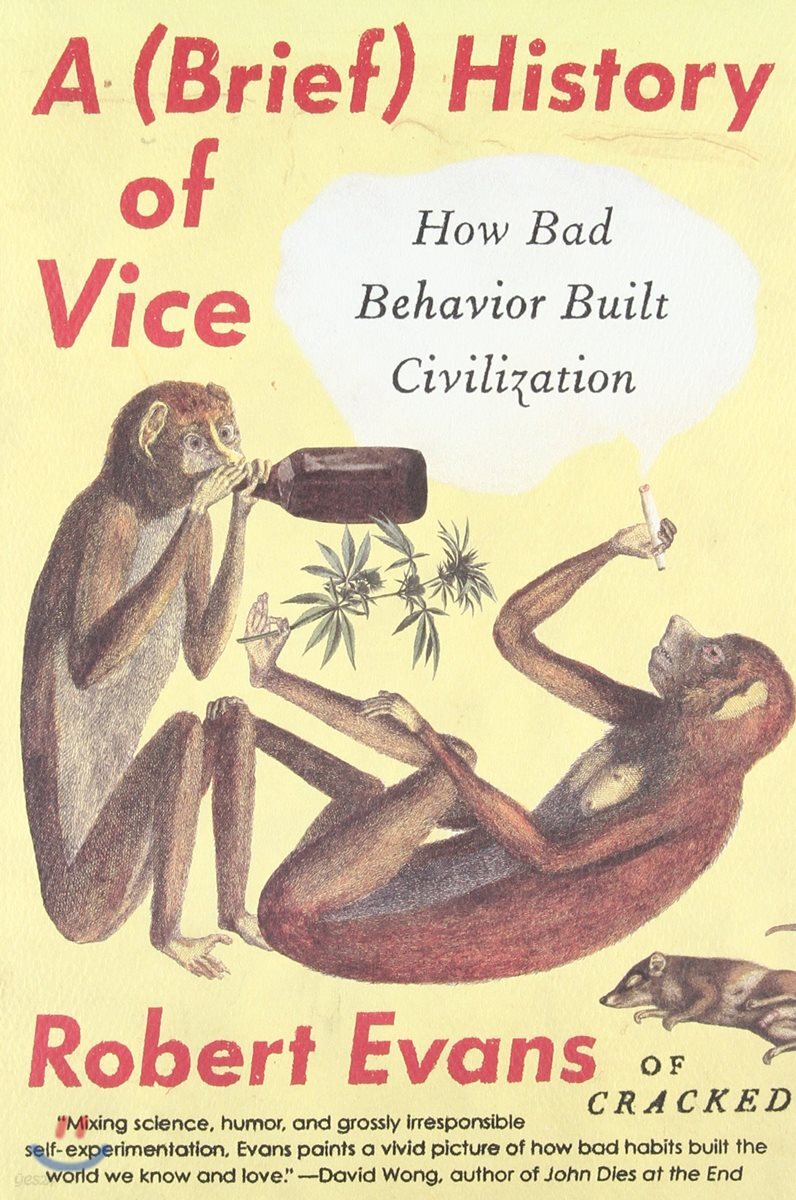 A Brief History of Vice: How Bad Behavior Built Civilization