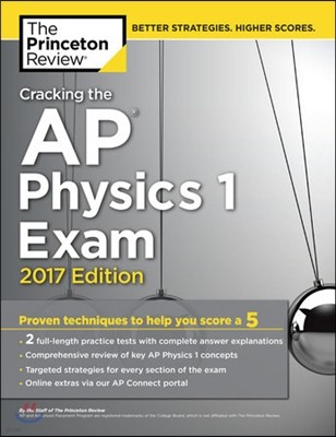 Cracking the AP Physics 1 Exam 2017