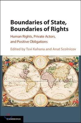 Boundaries of State, Boundaries of Rights: Human Rights, Private Actors, and Positive Obligations