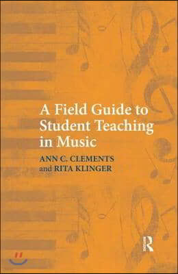 A Field Guide to Student Teaching in Music