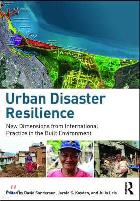 Urban Disaster Resilience: New Dimensions from International Practice in the Built Environment