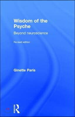 Wisdom of the Psyche: Beyond neuroscience