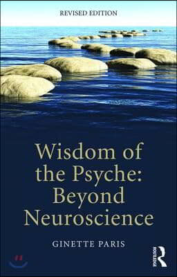 Wisdom of the Psyche: Beyond neuroscience