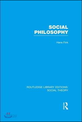 Social Philosophy (RLE Social Theory)