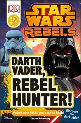 Darth Vader, Rebel Hunter!