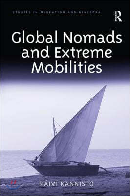 Global Nomads and Extreme Mobilities