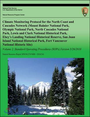 Climate Monitoring Protocol for the North Coast and Cascades Network: Volume 2