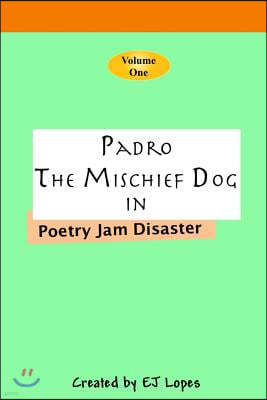 Padro the Mischief Dog: Poetry Jam Disaster