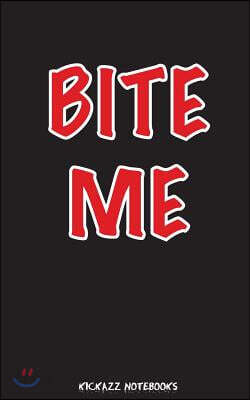 Bite Me