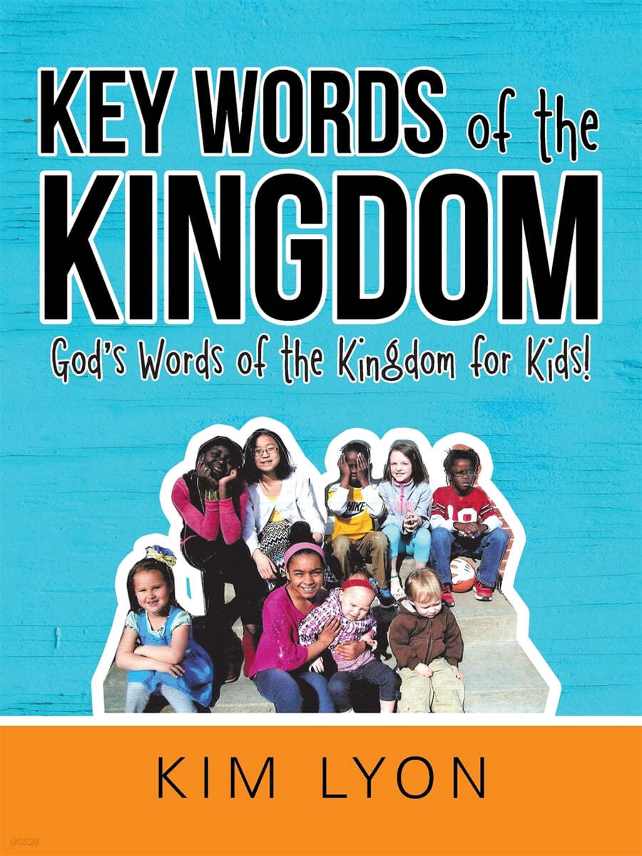 Key Words of the Kingdom: God's Words of the Kingdom for Kids!