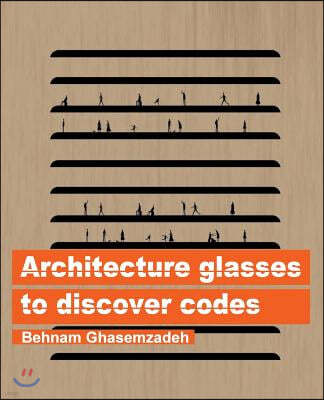 Architecture glasses to discover codes