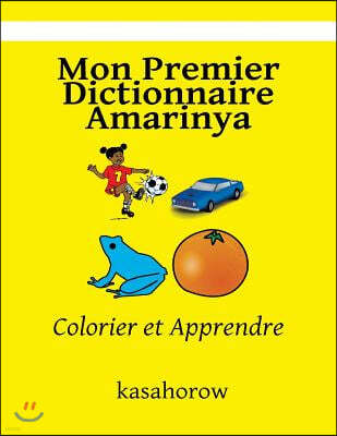 Mon Premier Dictionnaire Amarinya: Colorier et Apprendre