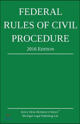 Federal Rules of Civil Procedure; 2016 Edition