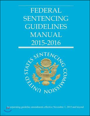 Federal Sentencing Guidelines Manual 2015-2016