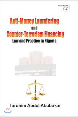 Anti-Money Laundering and Counter-Terrorism Financing. Law and Practice in Nigeria