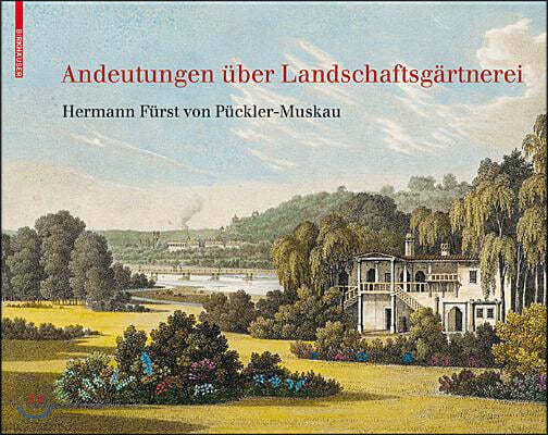 Andeutungen Uber Landschaftsgartnerei: Text Und Abbildungen Des Atlas Von 1834