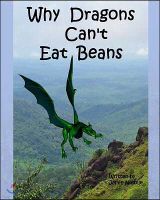 Why Dragons Can't Eat Beans